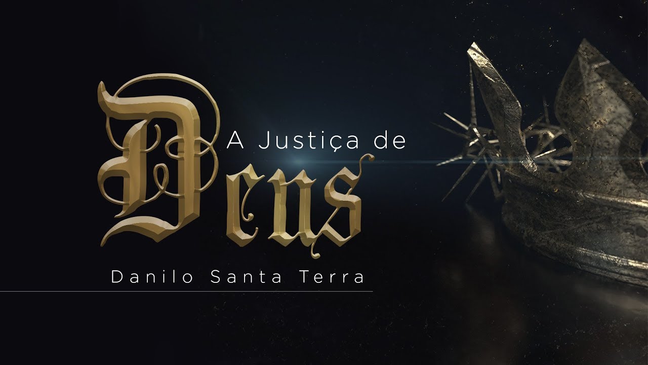 A Justiça de Deus - Danilo Santa Terra
