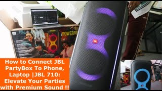 How to Connect JBL PartyBox To Phone, Laptop |JBL 710: Elevate Your Parties with Premium Sound 