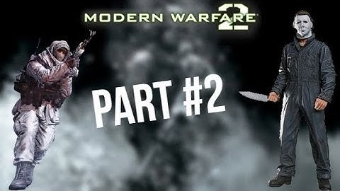 MICHAEL MYERS IN MW2 PART 2 ( Funny moments)