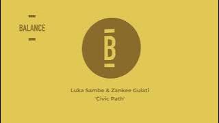 Luka Sambe & Zankee Gulati – Civic Path || Balance Music