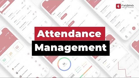 How to Manage Attendance in FieldWeb Application | FSM Software