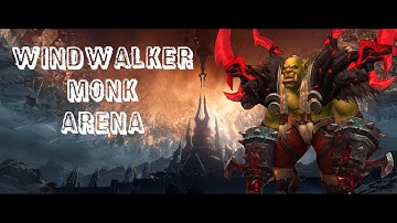 Windwalker Monk PvP Arena - Shadowlands pre patch