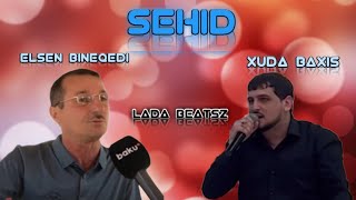 Lada Beatsz - Elşən Binəqədi & Xuda Baxış - Şəhid Resimi