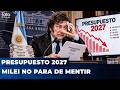 🤥¡MILEI MIENTE Y SU GOBIERNO LO DESMIENTE! El PRESUPUESTO 2027 dice que el EMPLEO REGISTRADO "SUBIÓ"