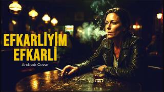 Efkarli̇yi̇m Efkarli̇ - Arabesk Cover (Dinleyin Pişman Olmayacaksınız)