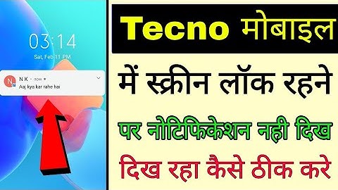 Tecno lock screen notification not showing when mobile screen is locked.