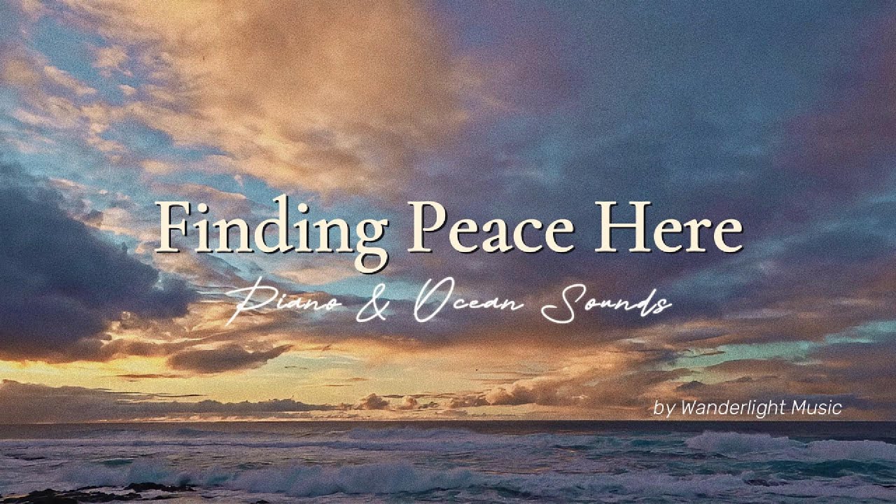 Finding Peace Here: Calm Meditation Music with Piano, Ocean Wave Sounds & Singing Bowls (30 Min)