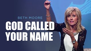 God Called Your Name | The Art of Growing Up - Part 2 of 4 | Beth Moore