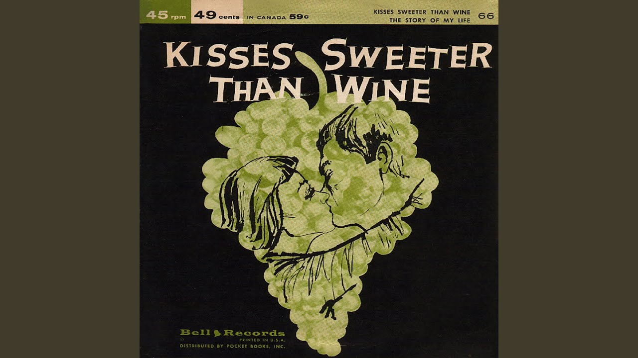 Kisses Sweeter Than Wine YouTube