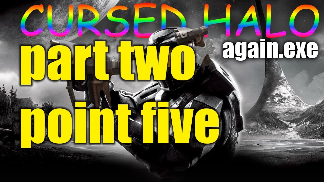 Cursed Halo Again - Part 2.5 - YouTube