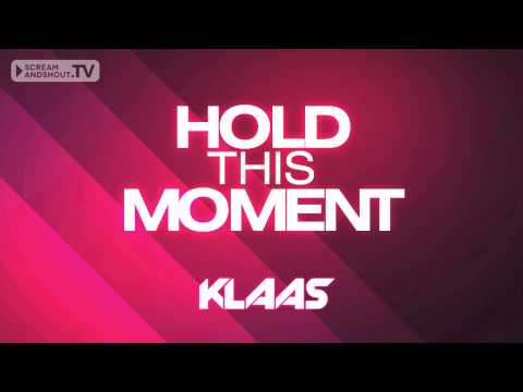 Putar Hold This Moment - Klaas