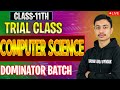 Class 11th Computer Science Dominator Batch Trial Class | SOCHBADLOBYMAK