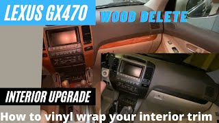 Lexus GX470  How to Vinyl Wrap your Car’s Interior Trim