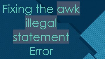 Fixing the awk illegal statement Error