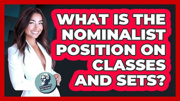 What Is The Nominalist Position On Classes And Sets?