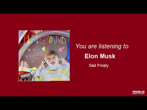 Sad Frosty - Elon Musk (Audio)