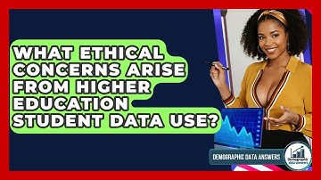 What Ethical Concerns Arise From Higher Education Student Data Use? - Demographic Data Answers