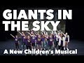 Giants in the sky  a new childrens musical fulllength