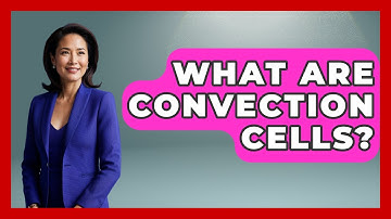 What Are Convection Cells? - Weather Watchdog
