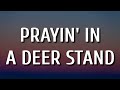 Miniature de la vidéo de la chanson Prayin' In A Deer Stand