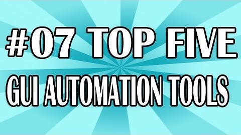 Top Tech 07 (GUI Automation Tools) | QAShahin