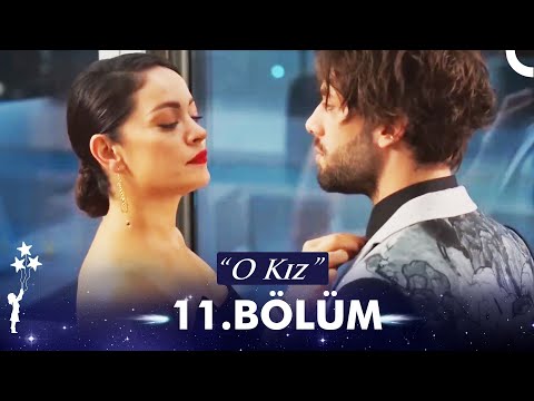 O Kız | 11. Bölüm (HD)