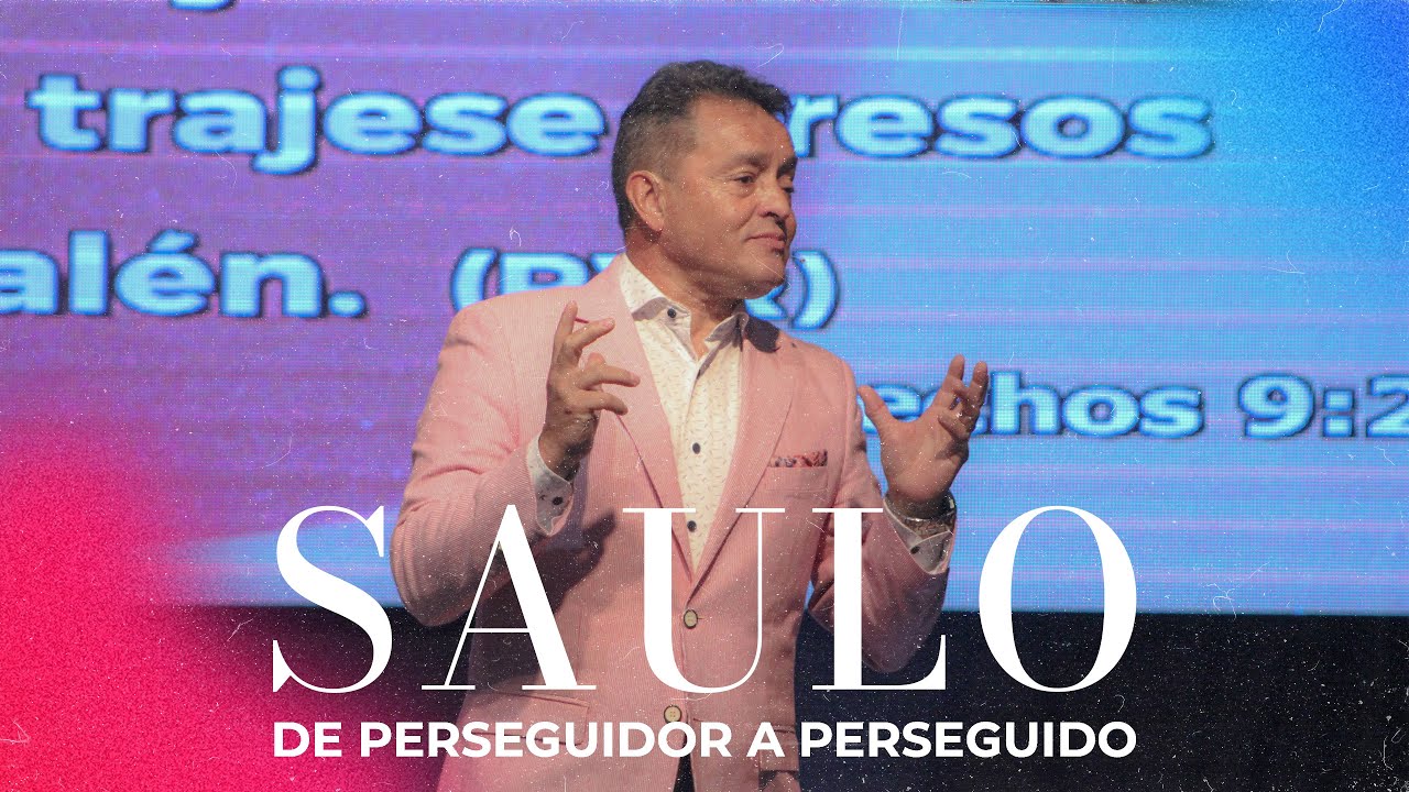 Saulo: de perseguidor a perseguido | Predica Cristiana 2022 | Miguel Echegaray