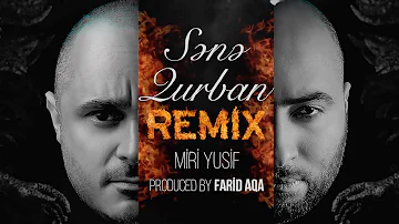 Miri Yusif ft Farid Aqa - Sənə Qurban (Dark Remix)