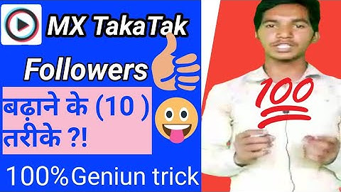 mx takatak followers kaise badhaye 2021 । 10 geniune trick । MX TakaTak video
