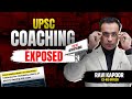 Dark reality of upsc coaching  ias coaching exposed  ravi kapoor ias