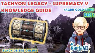 Tachyon Legacy Supremacy V Knowledge Guide Part 1 - Black Desert Online BDO Guide