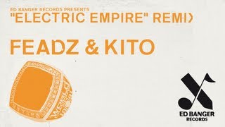 Feadz &amp; Kito - Electric Empire (Drankenstein Remix) [Official Audio]