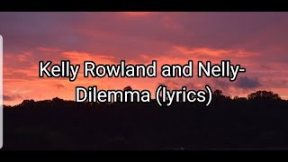 Kelly Rowland and Nelly- Dilemma (lyrics)