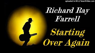 Richard Ray Farrell - Starting Over Again (Kostas A~171)