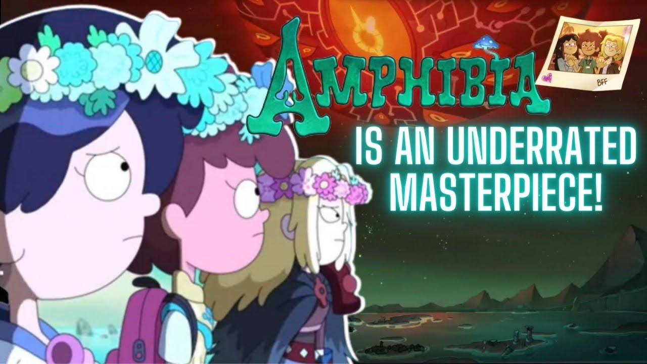Amphibia is a Masterpiece... and here's why! - YouTube