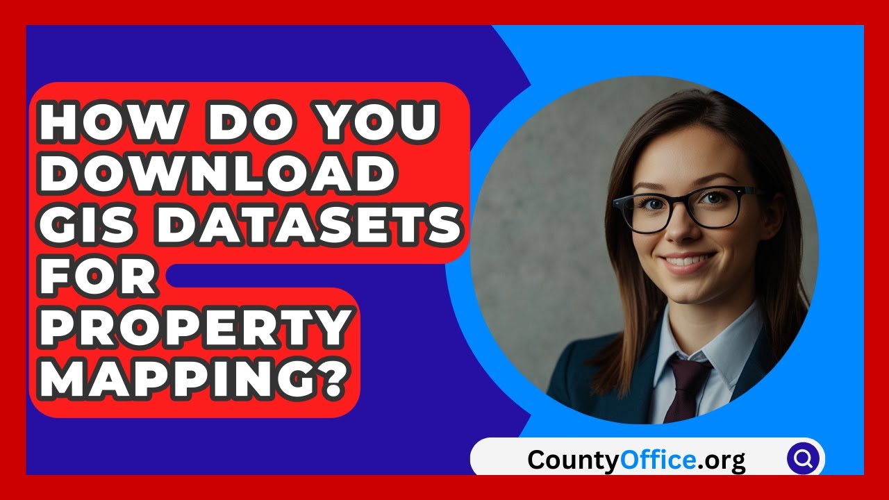 How Do You Download GIS Datasets For Property Mapping? - CountyOffice.org