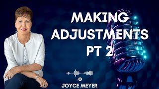 Pleasing Go-Making Adjustments Pt 2-Joyce Meyer 2024
