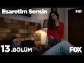 Esaretim Sensin 13 Bölüm 