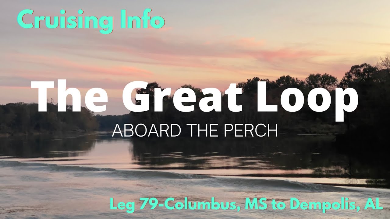Great Loop Cruising Info: Leg 79-Columbus, MS to Demopolis, AL - YouTube