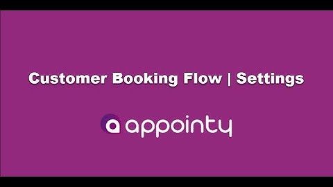 Customer Booking Flow | Settings Tab | Appointy 9.0 Tutorials