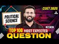 CUET 2025 Political Science | Top 100 Most Expected Questions | By Moin Sir