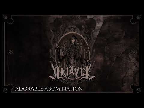 AkiaveL - 07 : Adorable Abomination