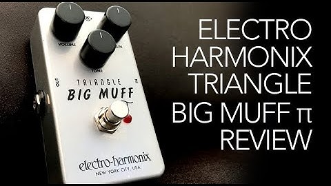 Electro Harmonix Triangle Big Muff Pi review