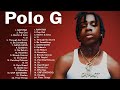 POLO G GREATEST HITS FULL ALBUM 2022 - BEST SONGS OF POLO G PLAYLIST 2022