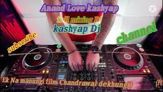 Kashyap Dj song film Chandrawal dekhungi Anand ❤😘 love kashyap) @