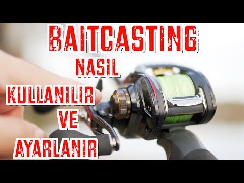 Baitcasting Nasıl Kullanılır ve Ayarlanır