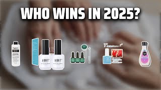 The Top 5 Best Gel Polish Remover In 2025 - Must Watch Before Buying