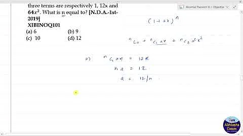 XIBINOQ101 _ In the expansion of (𝟏 + 𝒂𝒙), the first three terms are respectively 1, 12x and 𝟔𝟒x^2