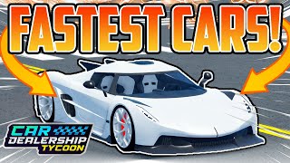 TOP 10 *FASTEST CARS* In Car Dealership Tycoon!! (Best Cars You MUST Buy!)