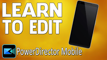 PowerDirector Android & iOS Tutorials